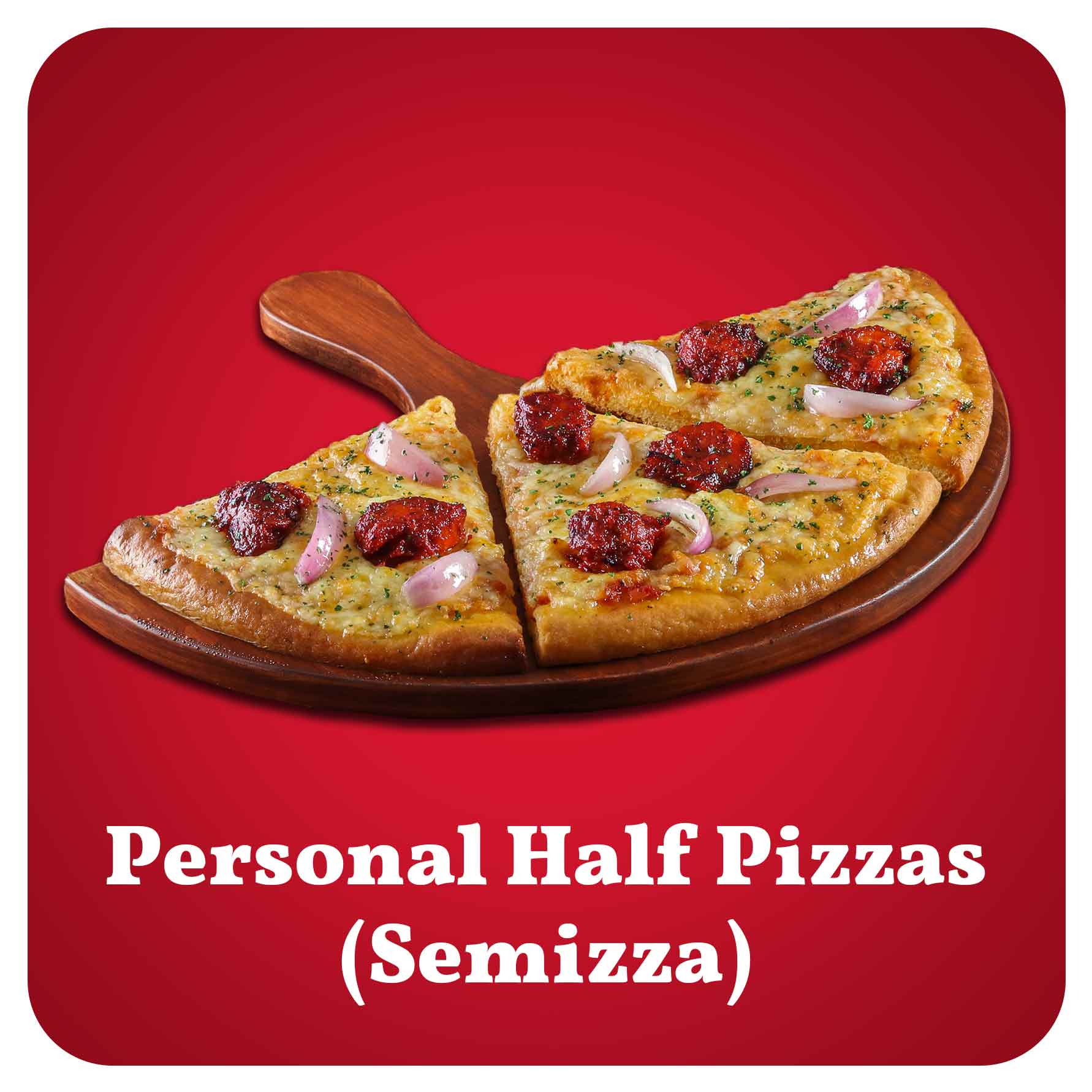 Order Personal Half Pizzas (Semizzas) near me